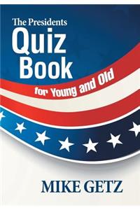 Presidents Quiz Book for Young and Old
