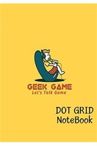 Dot Grid Notebook: Geek Game