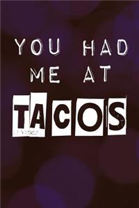You Had Me at Tacos