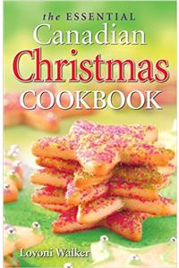 Essential Canadian Christmas Cookbook, The