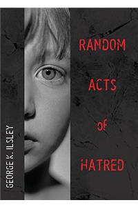 Random Acts Of Hatred