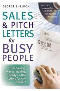 Sales & Pitch Letters for Busy People: Time-Saving, Money-Making, Ready-To-Use Letters for Any Prospects