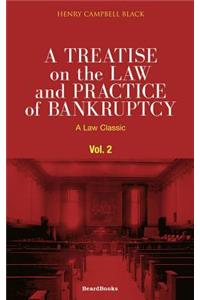 Treatise on the Law and Practice of Bankruptcy, Volume II