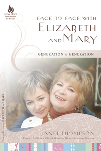 Face-To-Face with Elizabeth and Mary