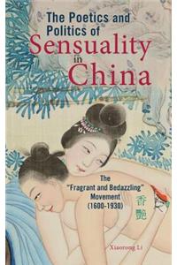 Poetics and Politics of Sensuality in China