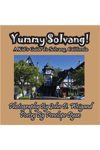 Yummy Solvang! A Kid's Guide To Solvang, California