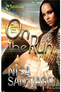 On the Run - the Baddest Chick Part 5