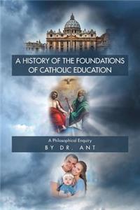 History of the Foundations of Catholic Education