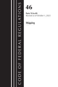 Code of Federal Regulations, TITLE 46 SHIPPING 70-89, Revised as of October 1, 2023