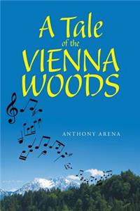 A Tale of the Vienna Woods