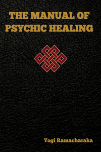 Manual of Psychic Healing