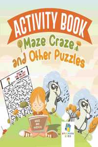 Activity Book Maze Craze and Other Puzzles