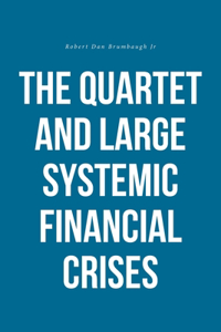 Quartet and Large Systemic Financial Crises