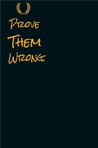 Prove Them Wrong.