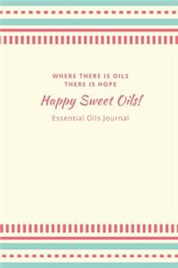 Where There is Oils There is Hope - Happy Sweet Oils