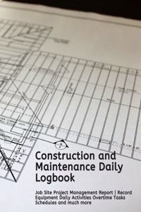 Construction and Maintenance Daily Logbook
