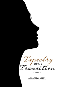 Tapestry of My Transition