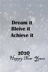 Dream It. Believe It. Achieve It 2020 New Year