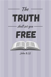 The Truth Shall Set You Free Journal Notebook