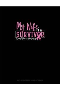 My Wife Is A Survivor Breast Cancer Awareness