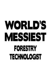 World's Messiest Forestry Technologist