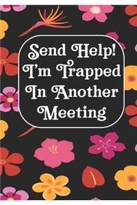 Send Help! I'm Trapped In Another Meeting