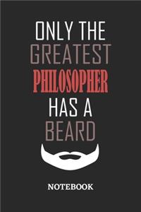 Only The Greatest Philosopher Has A Beard Notebook