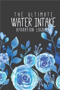 The Ultimate Water Intake Hydration Logbook