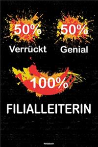 50% Verrückt 50% Genial 100% Filialleiterin Notizbuch