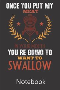 Once You Put My Meat In Your Mouth You Re Going To Want To Swallow