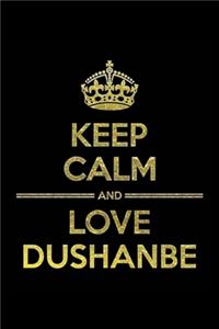 KEEP CALM AND LOVE DUSHANBE Notebook
