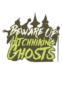 Beware Of Hitchhiking Ghosts