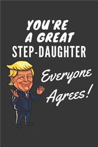 You're A Great Step Daughter Everyone Agrees! Notebook