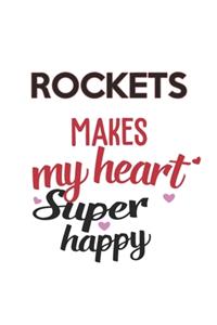 Rockets Makes My Heart Super Happy Rockets Lovers Rockets Obsessed Notebook A beautiful