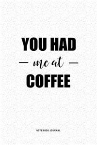 You Had Me At Coffee