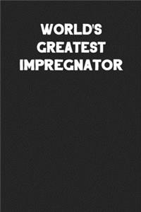 World's Greatest Impregnator