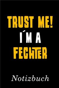 Trust Me I´m A Fechter Notizbuch