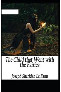 The Child That Went With The Fairies Illustrated