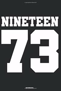 Nineteen 73 Notebook