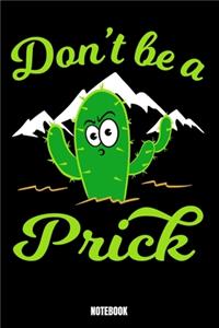 Don't Be A prick Notebook