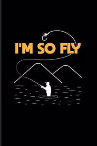 I'm So Fly