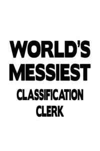 World's Messiest Classification Clerk