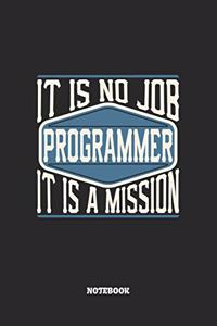 Programmer Notebook - It Is No Job, It Is A Mission