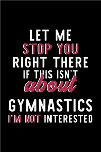 Let Me Stop You Right There If This Isn't About Gymnastics I'm Not Interested