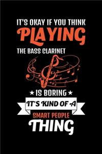 It's Okay If You Think Playing the Bass Clarinet Is Boring