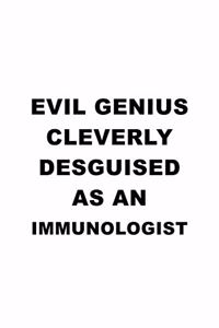 Evil Genius Cleverly Desguised As An Immunologist