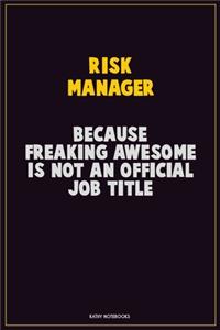 Risk Manager, Because Freaking Awesome Is Not An Official Job Title