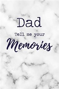 Dad Tell Me Your Memories