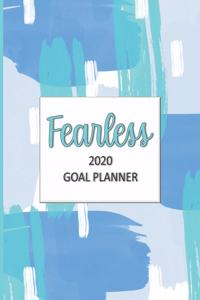 Fearless 2020 Goal Planner: Goal planner and organizer to track your monthly, quarterly, and yearly personal, financial, fitness, spiritual, travel, and life goals! Beautiful b