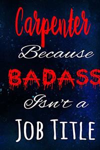 Carpenter Because Badass Isn't a Job Title